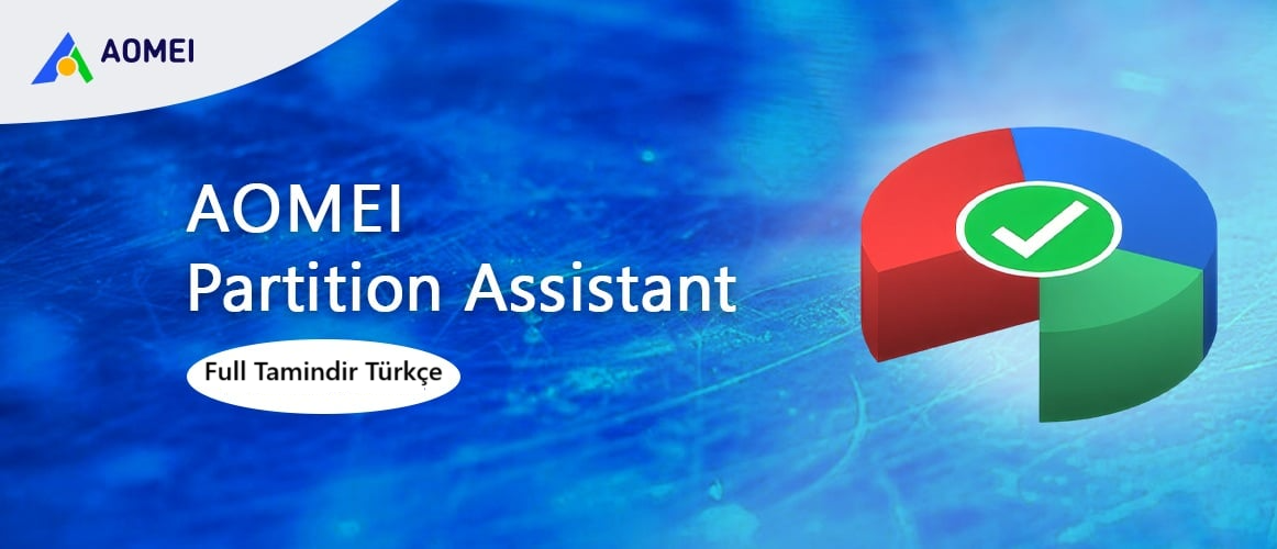 Aomei Partition Assistant Full Turkce